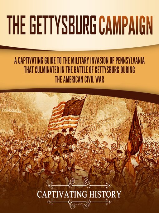 Title details for The Gettysburg Campaign by Captivating History - Wait list